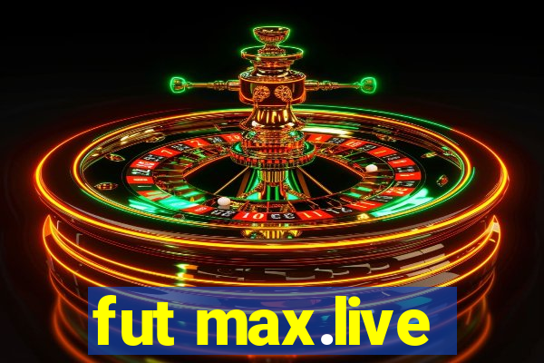 fut max.live